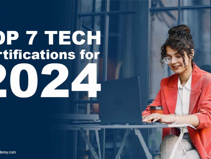 Top 7 Tech Certifications for 2024