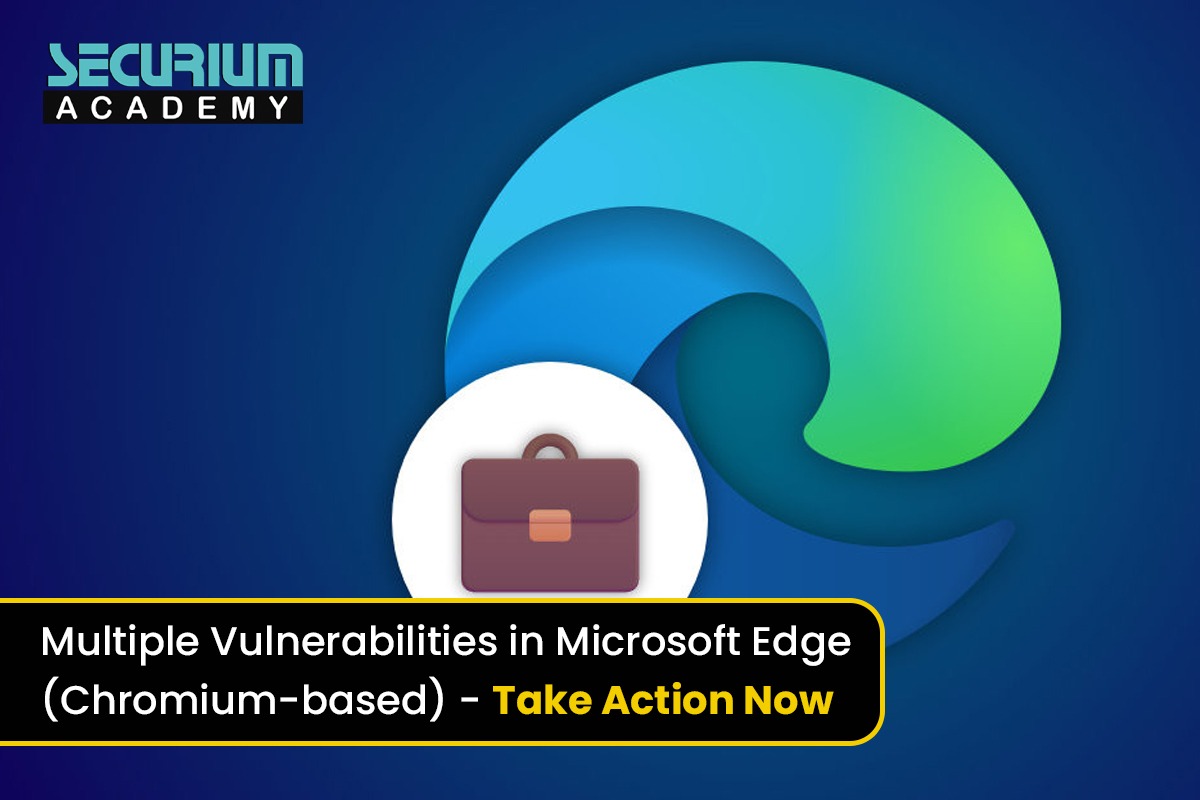 Multiple-Vulnerabilities-in-Microsoft-Edge-Chromium-based-Take-Action-Now
